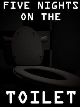Five Nights on the Toilet