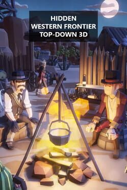 Hidden Western Frontier Top-Down 3D Hidden Western Frontier Top-Down 3D