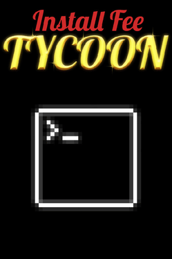 Install Fee Tycoon