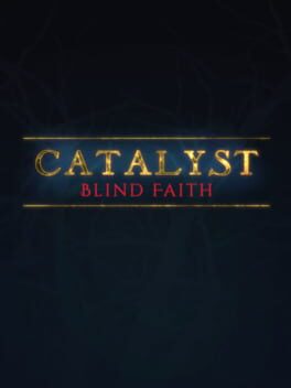 Catalyst: Blind Faith