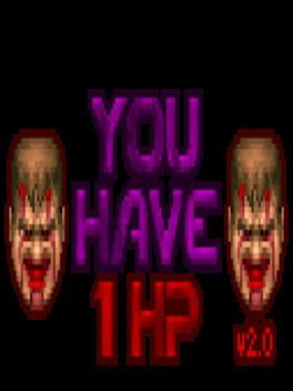 You Have 1 HP