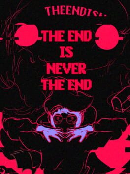 The End is Never the End