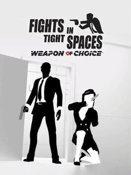 Fights in Tight Spaces: Weapon of Choice