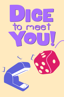 Dice to Meet You