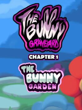 The Bunny Graveyard: Chapter 1 - The Bunny Garden