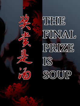 The Final Prize is Soup