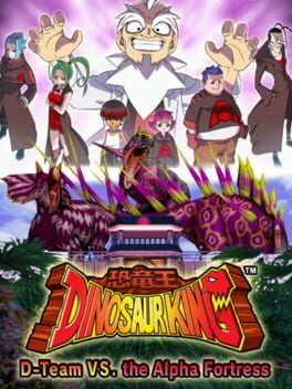 Dinosaur King: D-Team vs the Alpha Fortress