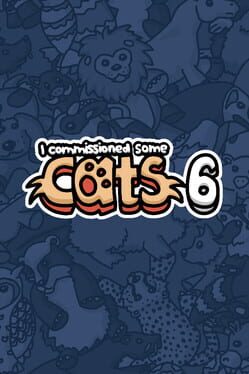 I Commissioned Some Cats 6 Game Cover Artwork