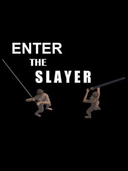 Enter the Slayer