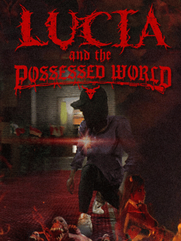 Lucia and the Possessed World