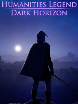 Humanities Legend: Dark Horizon
