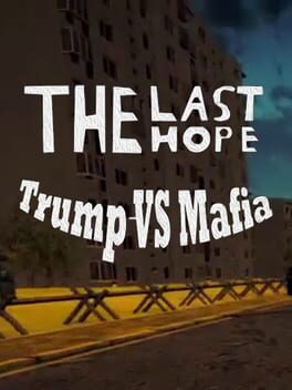 The Last Hope Trump vs. Mafia