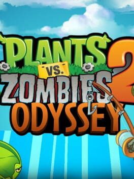 Plants vs. Zombies 2: Odyssey
