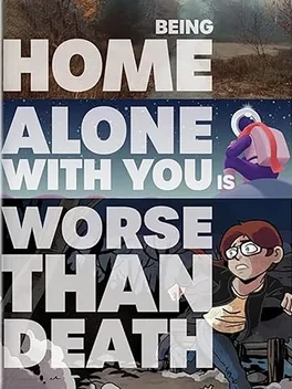 Being Home Alone With You is Worse Than Death image