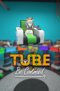 Tube Be Continued