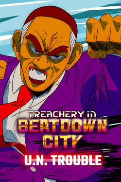 Treachery in Beatdown City: U.N. Trouble