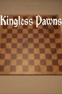 Kingless Pawns