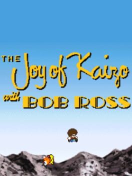 The Joy of Kaizo with Bob Ross