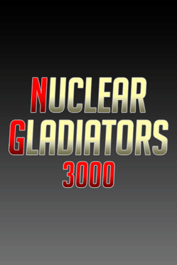 Nuclear Gladiators 3000