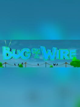 Bug on a Wire