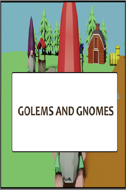 Golems and Gnomes