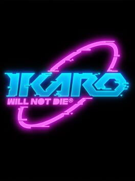 Ikaro: Will Not Die