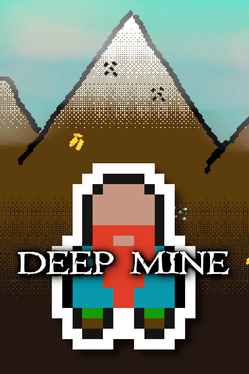 Deep Mine