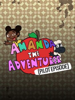 Amanda the Adventurer: Pilot Episode