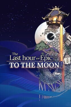 Last Hour of an Epic to the Moon RPG