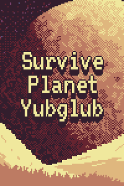 Survive Planet Yubglub