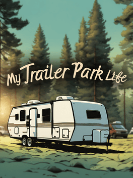 My Trailer Park Life