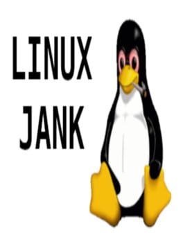 Linux Jank