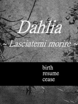 Dahlia: Lasciatemi morire