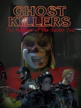 Ghost Killers: The Revenge of the Sucker-Fun