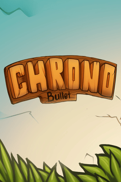 Chrono Bullet