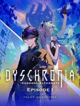 Dyschronia: Chronos Alternate - Episode I: False Awakening