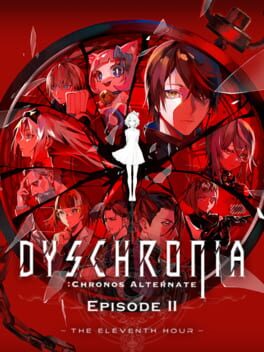 Dyschronia: Chronos Alternate - Episode II: The Eleventh Hour