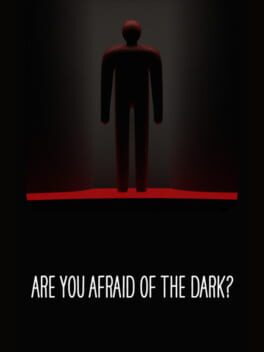 Are You Afraid of the Dark