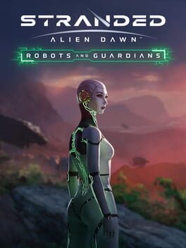 Stranded: Alien Dawn - Robots and Guardians