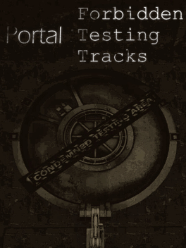 Portal: Forbidden Testing Tracks