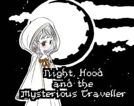 Night, Hood and the Mysterious Traveller
