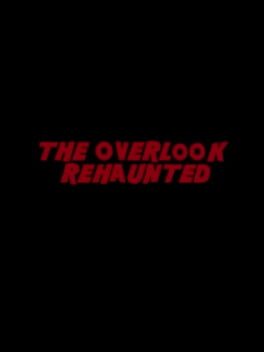 The Overlook Rehaunted