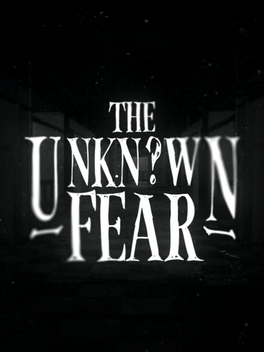 The Unknown Fear