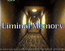 Liminal Memory