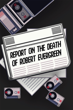 Report on the Death of Robert Evergreen