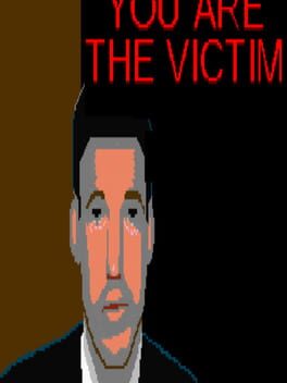 You Are The Victim