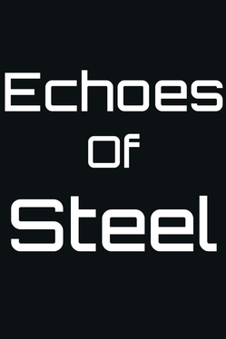 Echoes of Steel