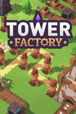 Tower Factory