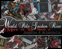 World Pole Gaiden Rise! Mark of the Deck 2: Sanguine & Melancholia