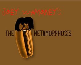 Joey Wamoney's: The Metamorphosis